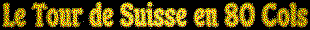 Le Tour de Suisse en 80 ColsFXCX80